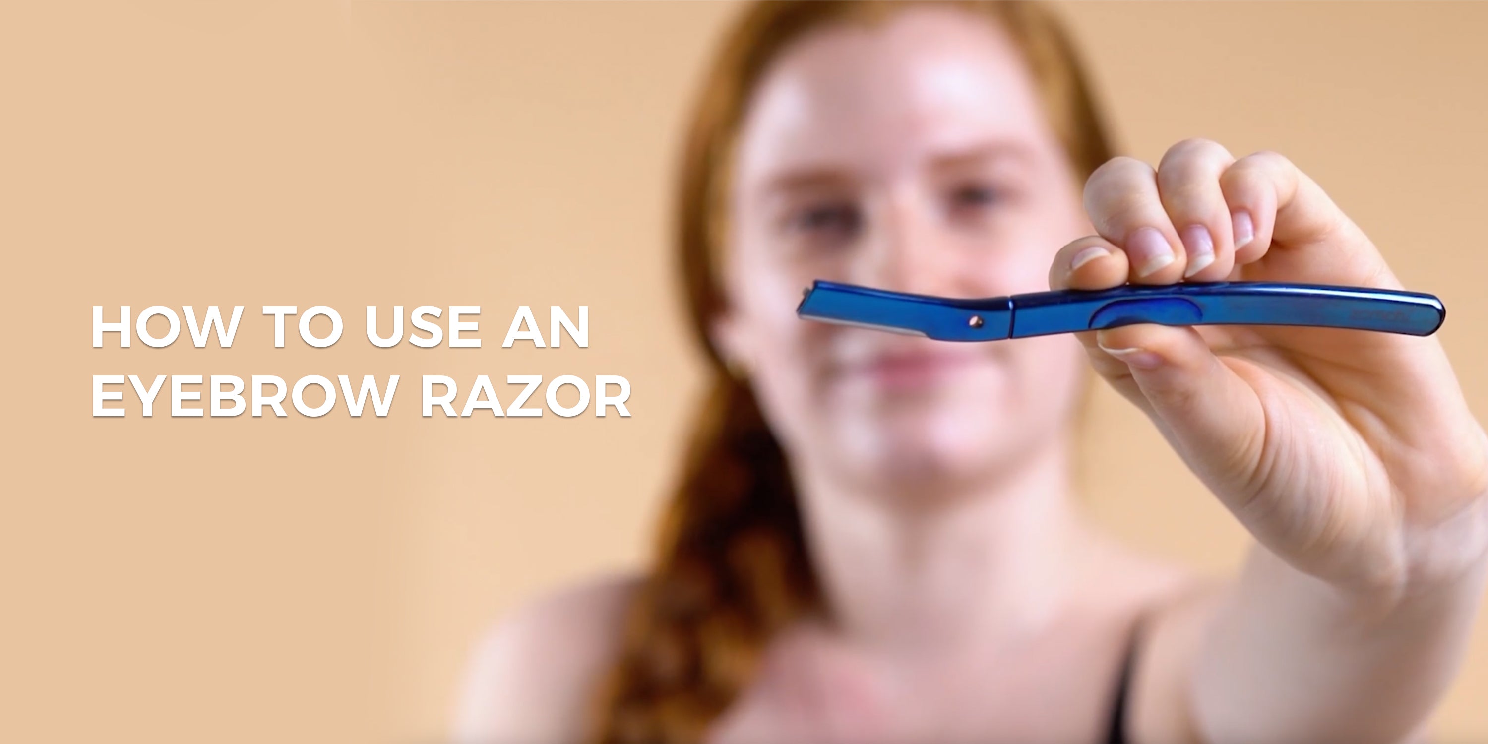 How To Use An Eyebrow Razor