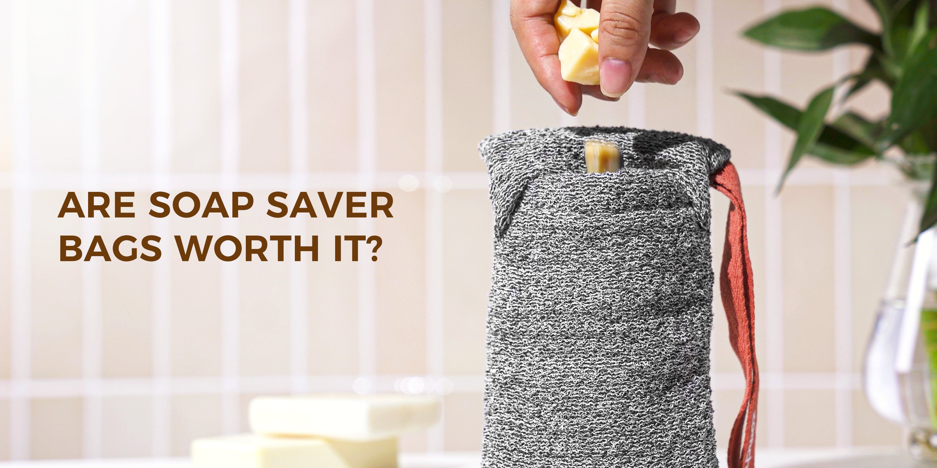 Are Soap Saver Bags Worth It?