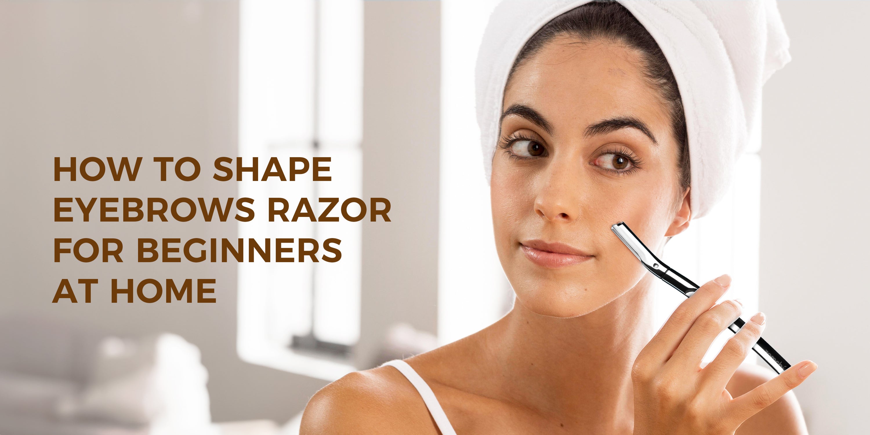 How to shape eyebrows razor for beginners at home