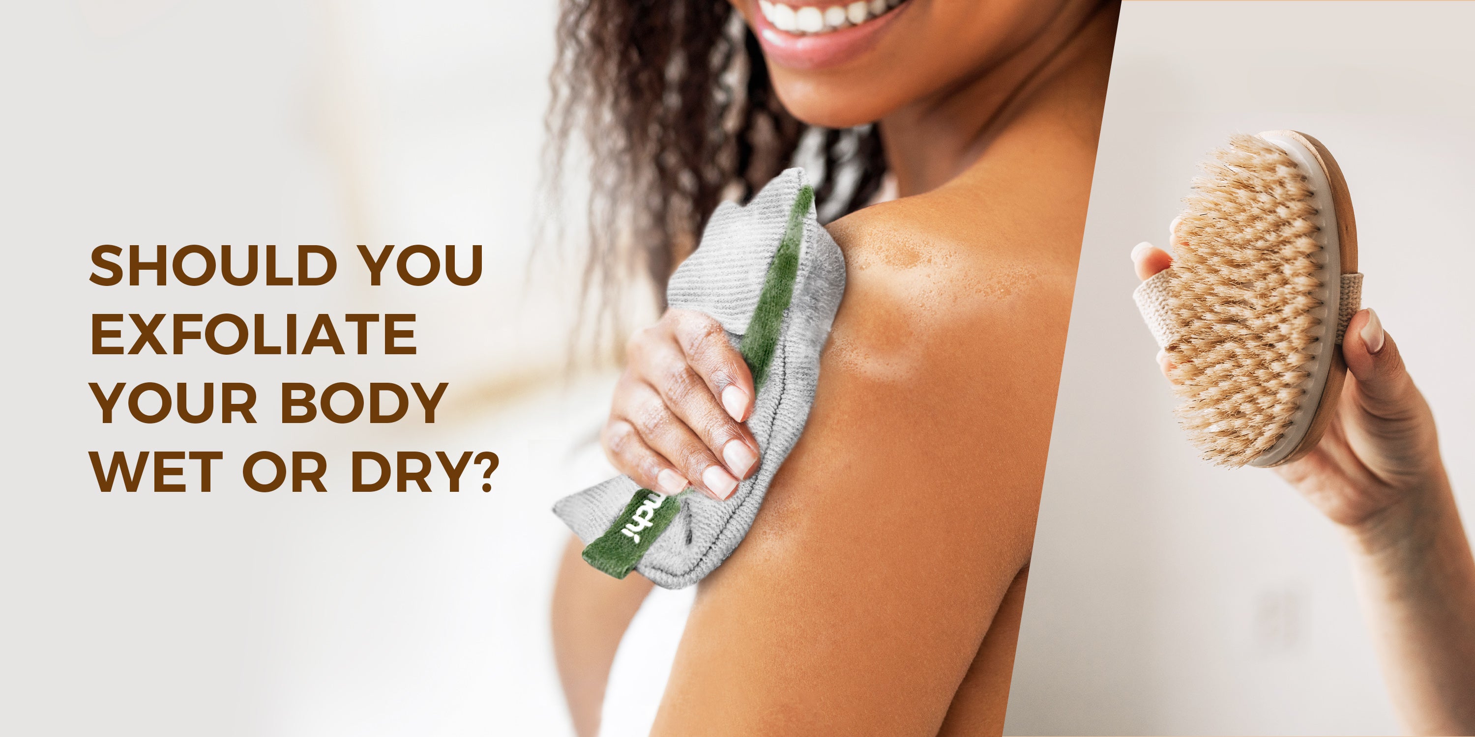 Should You Exfoliate Your Body Wet or Dry?