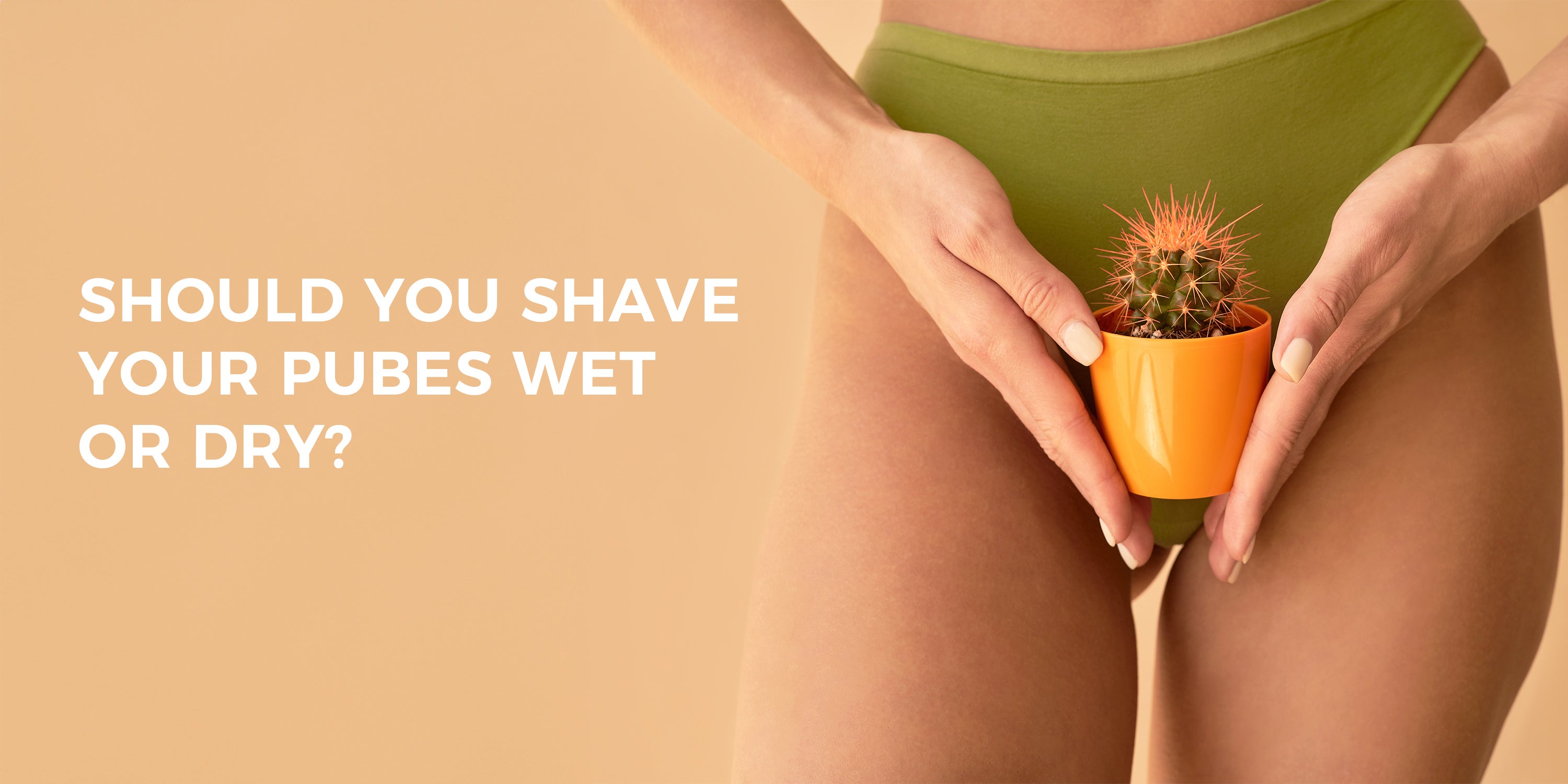 Should You Shave Your Pubes Wet or Dry?