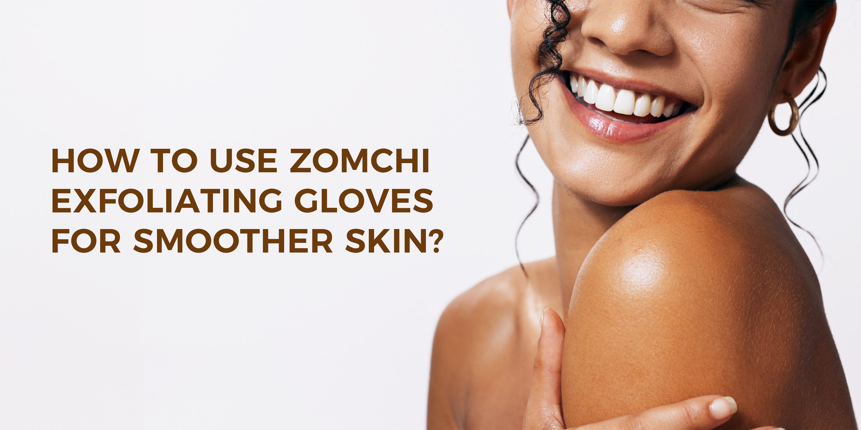 How to Use Zomchi Exfoliating Gloves for Smoother Skin?